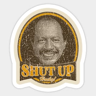 SHUT UP HONKY 1 Sticker